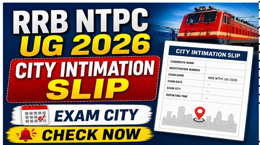 RRB NTPC UG City Intimation Slip 2026 (Out)
